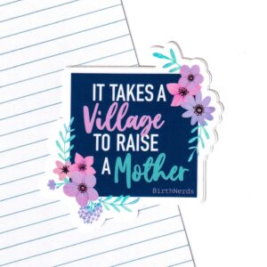 It Takes a Village to Raise a Mother Sticker