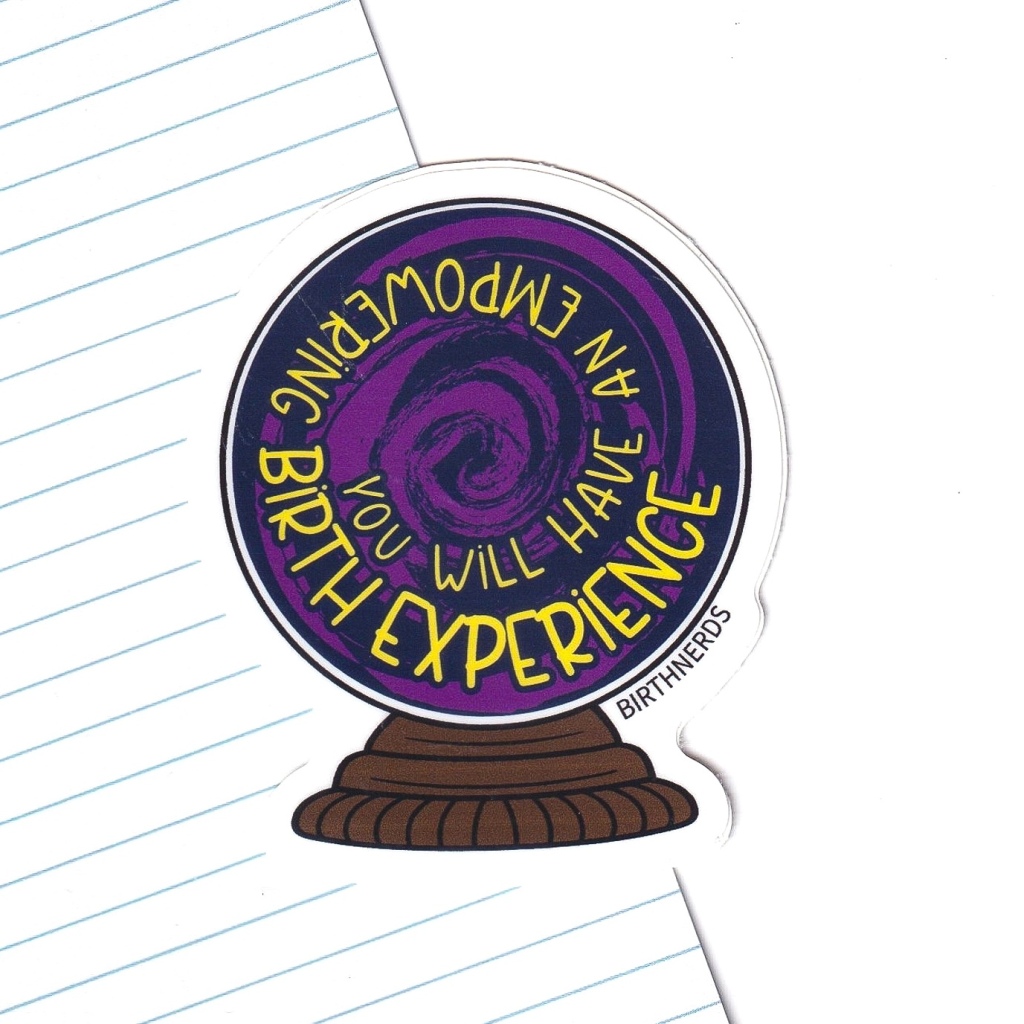 You will Have an Empowering Birth Experience Sticker