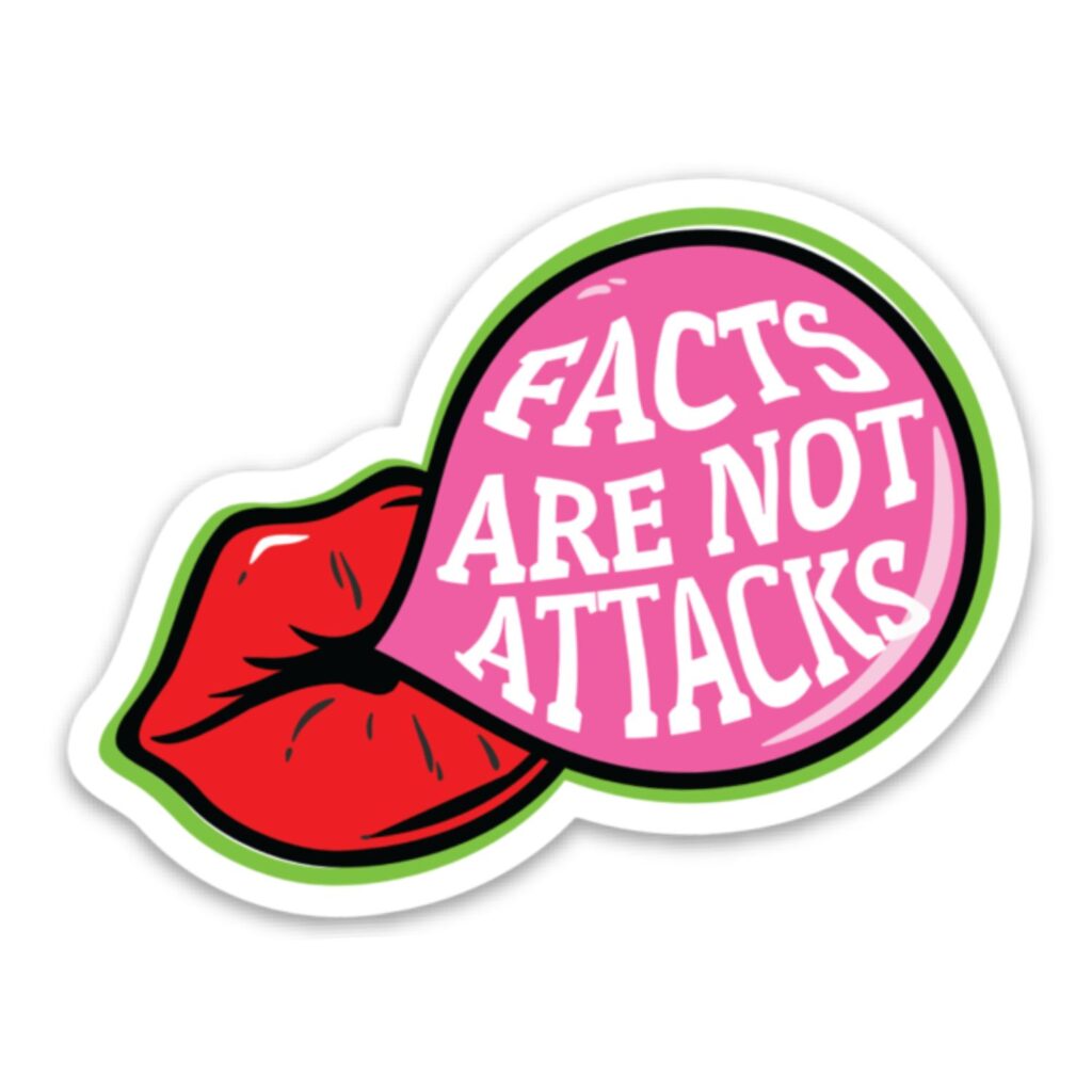 Facts are Not Attacks Sticker