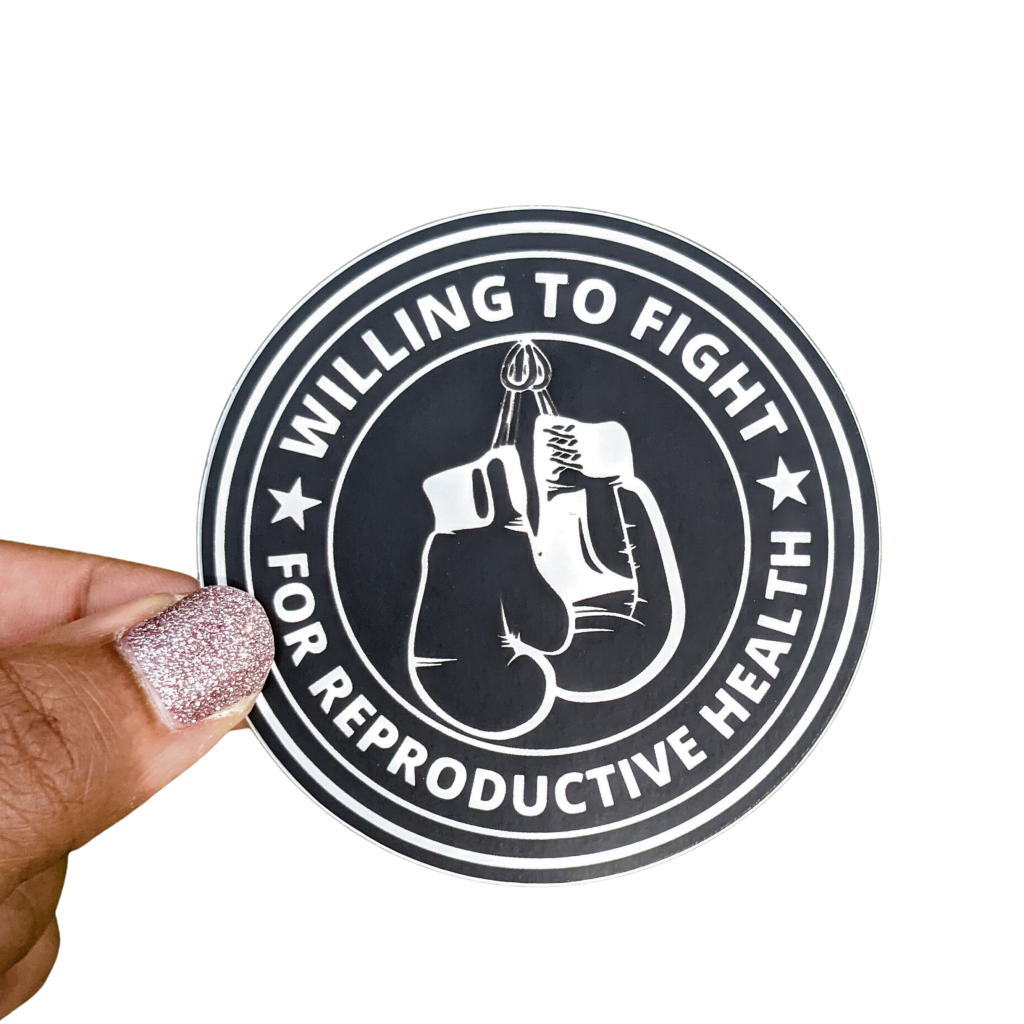 Willing to Fight for Reproductive Health Sticker