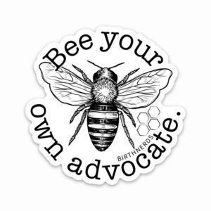 Bee Your Own Advocate Sticker