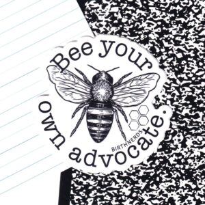 Bee Your Own Advocate Sticker