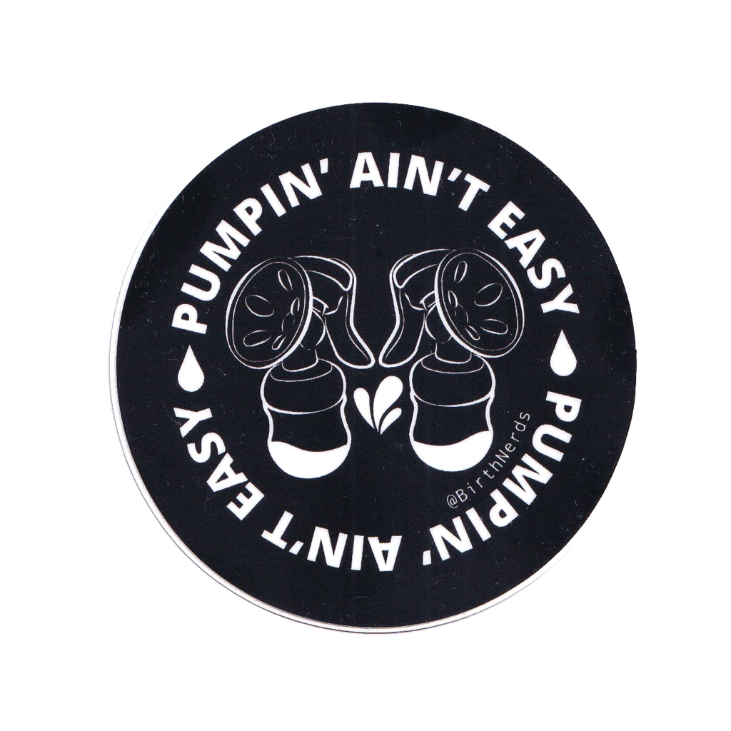 Pump'n Aint Easy Sticker