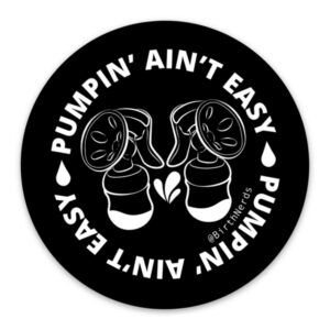 Pump'n Aint Easy Sticker