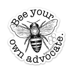 Bee Your Own Advocate Sticker