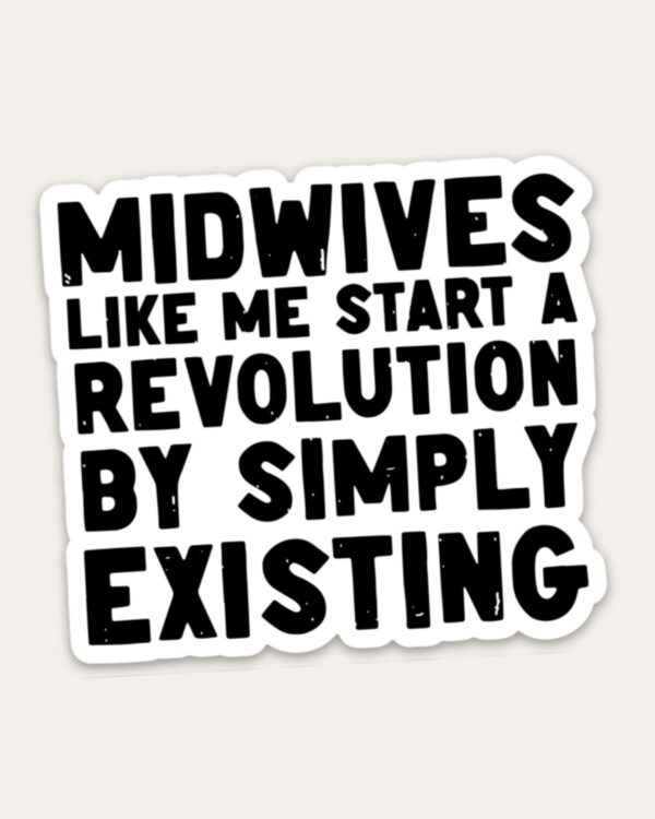 Midwives Like Me Sticker