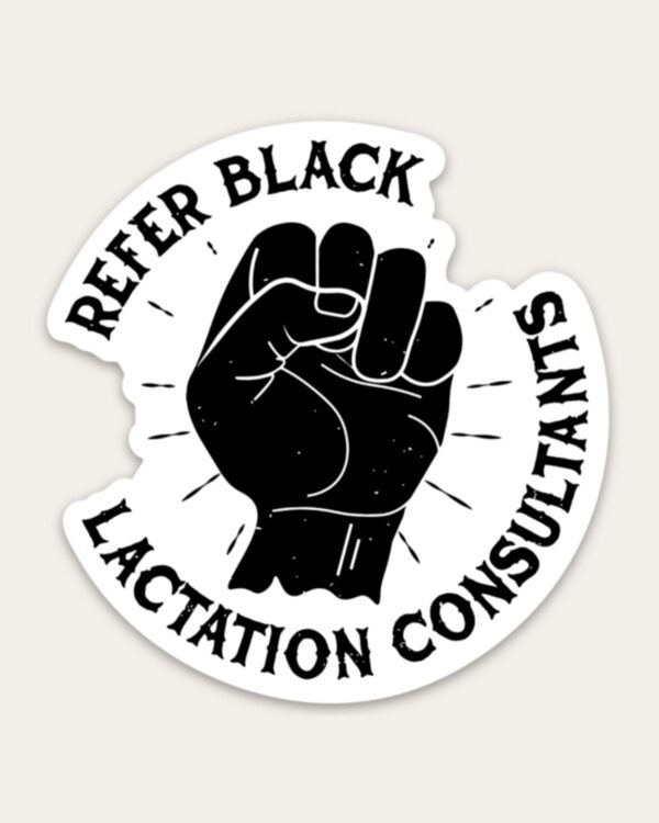 Refer Black Lactation Consultants Sticker