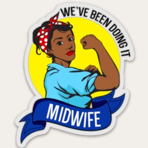 We’ve Been Doing It Midwife Sticker