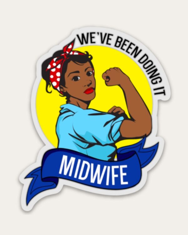 We’ve Been Doing It Midwife Sticker