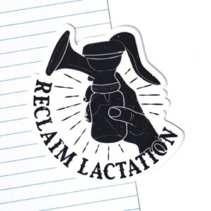 Reclaim Lactation Sticker