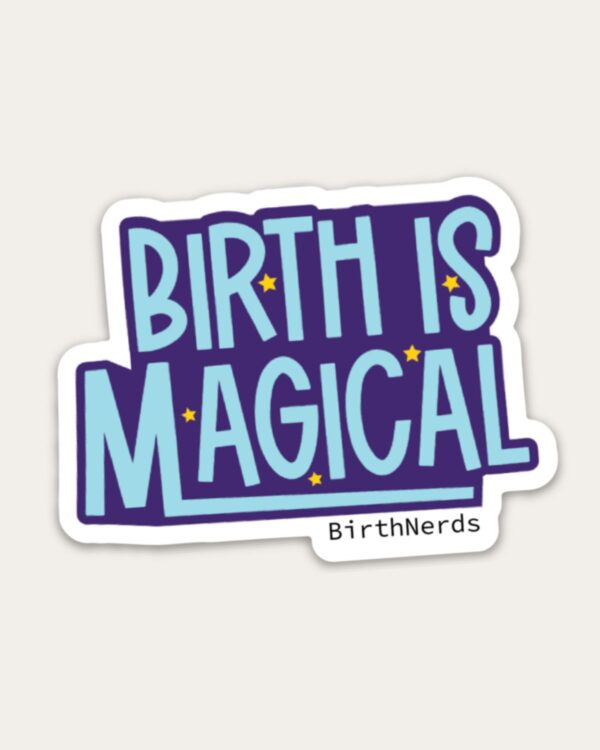 Birth is Magical Sticker
