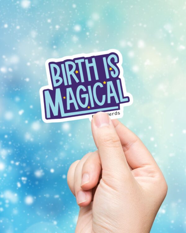 Birth is Magical Sticker - Image 3