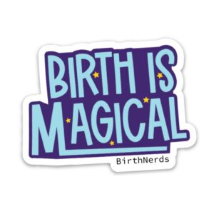 Birth is Magical Sticker