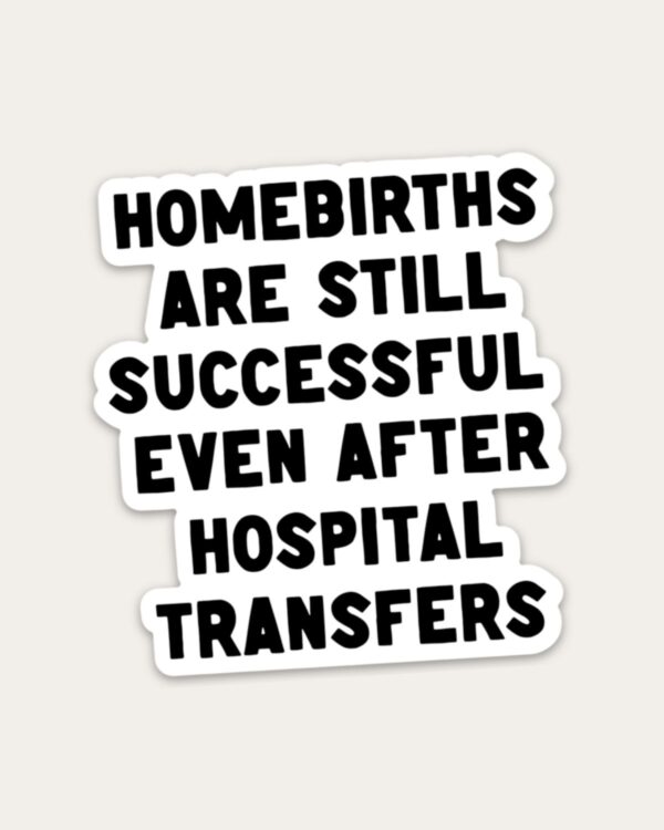 Homebirths are Still Successful Sticker