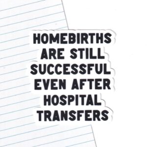 Homebirths are Still Successful Sticker