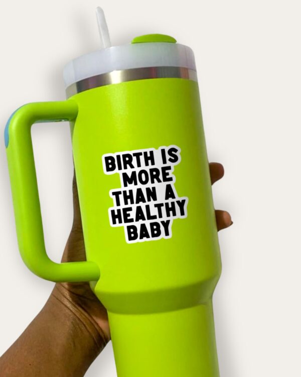 Birth is More than a Health Baby Sticker - Image 2