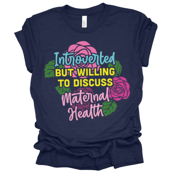 Introverted but Willing to Discuss Maternal Health shirt