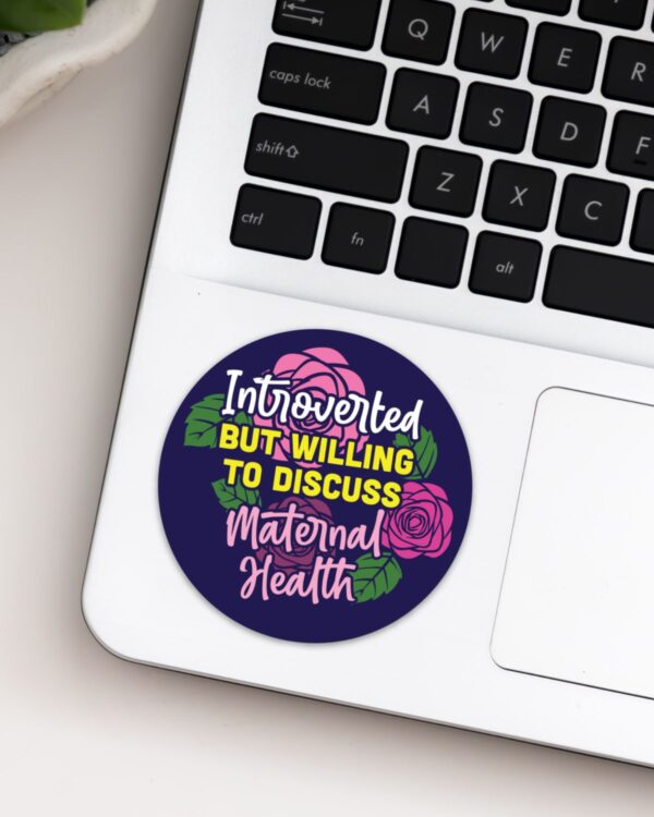 Introverted But Willing to Discuss Maternal Health Sticker - Image 2