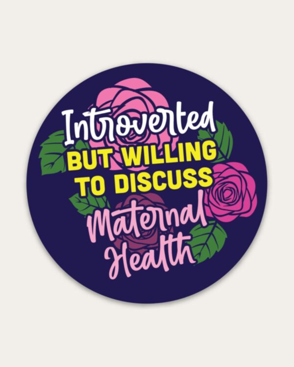Introverted But Willing to Discuss Maternal Health Sticker