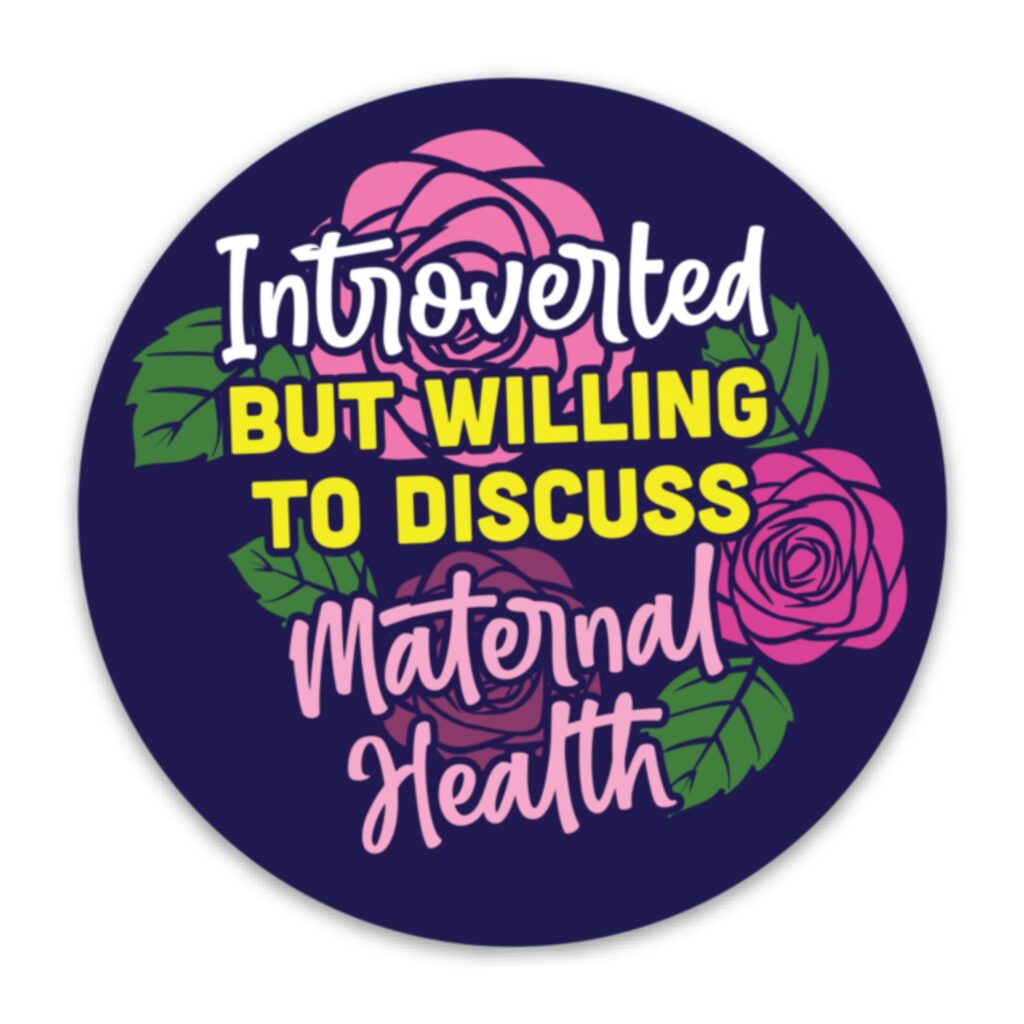 Introverted But Willing to Discuss Maternal Health Sticker