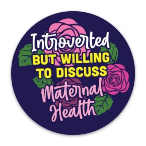 Introverted But Willing to Discuss Maternal Health Sticker