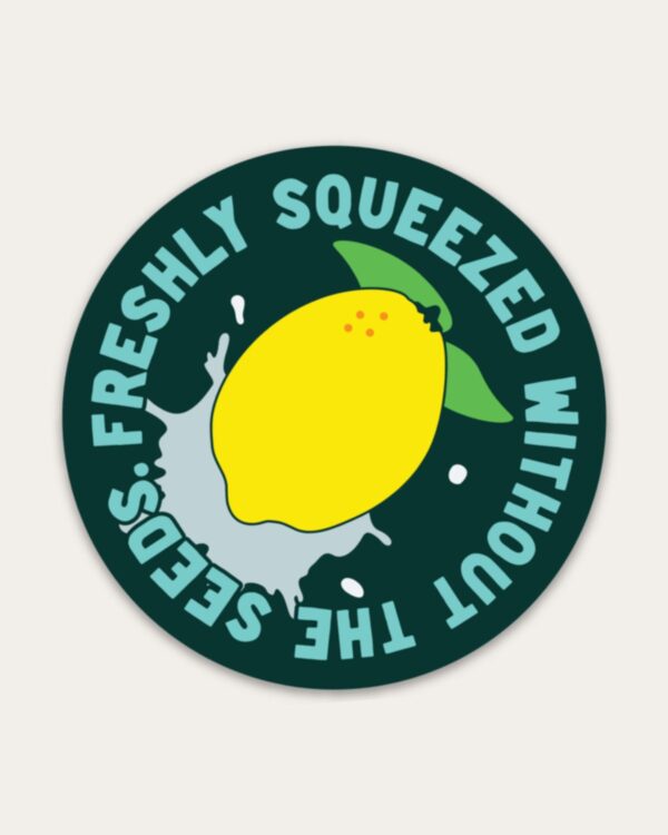 Freshly Squeezed without the Seeds Sticker