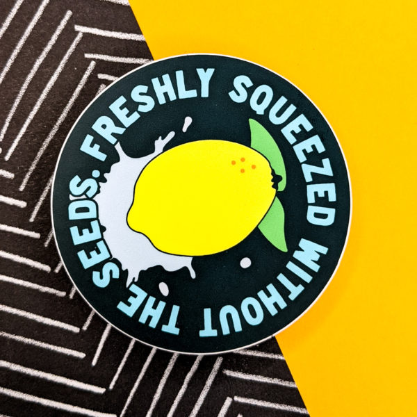 Freshly Squeezed without the Seeds Sticker - Image 2