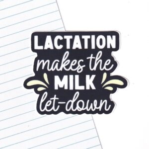 Lactation Makes the Milk Let-Down Sticker