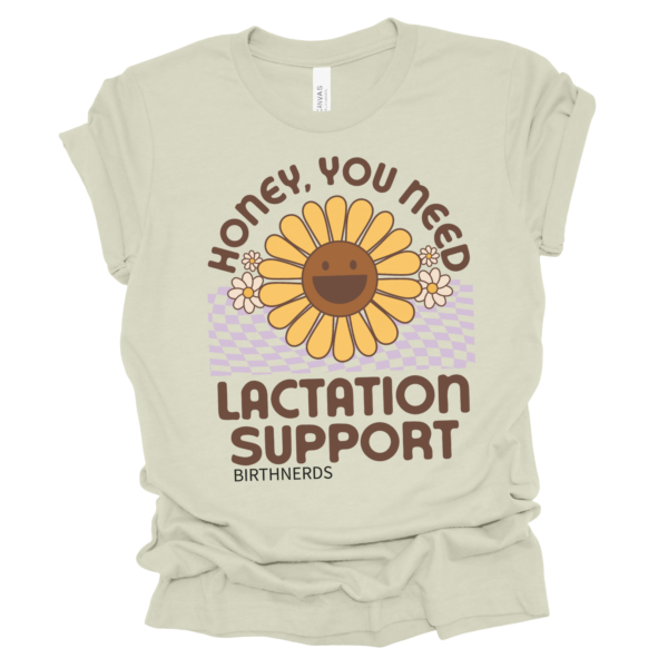 Honey, You Need Lactation Support shirt