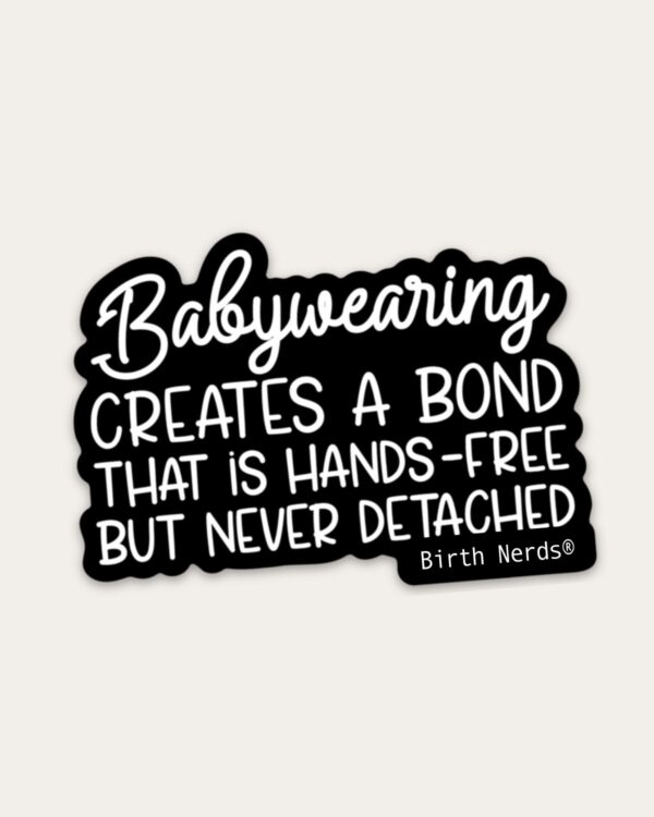 Babywearing Creates a Bond That is Hands Free Sticker