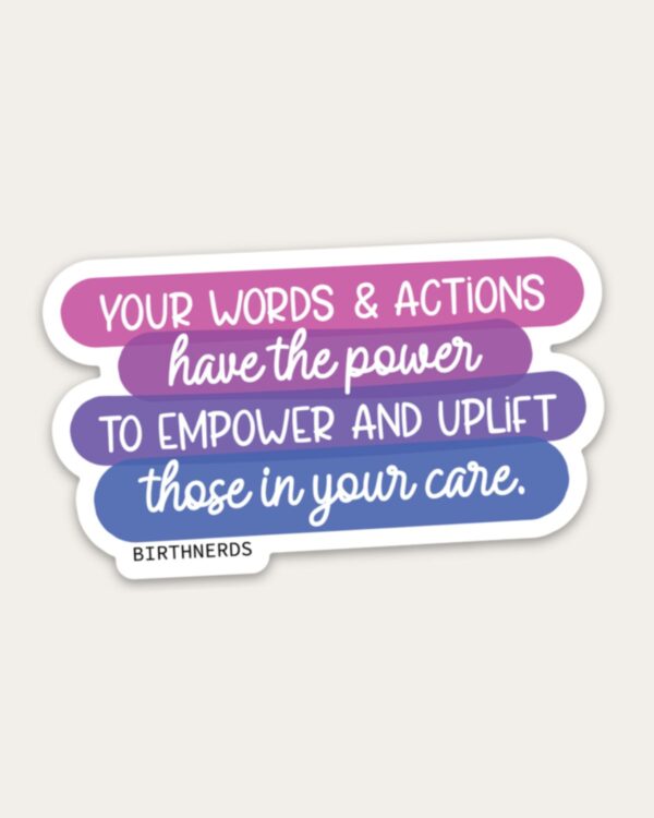 Your Words and Actions Have the Power Sticker