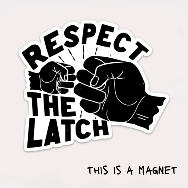 Respect the Latch Bumper Magnet