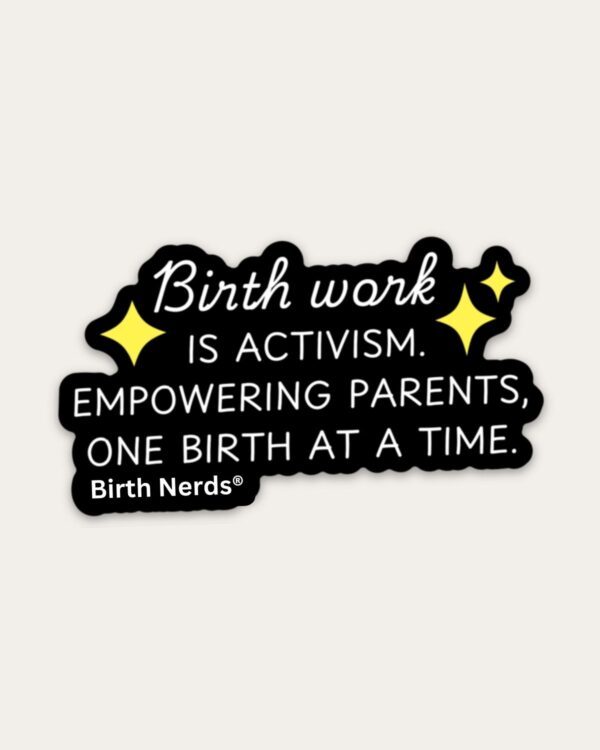 Birth Work is Activism stickers