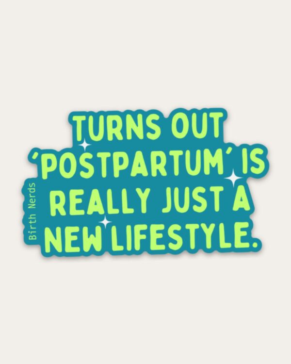 Turns Out Postpartum is Really Just a New Lifestyle Sticker