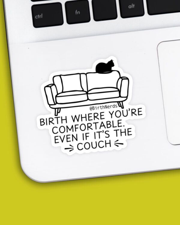 Birth Where You're Comfortable Even if Its the Couch Sticker - Image 4