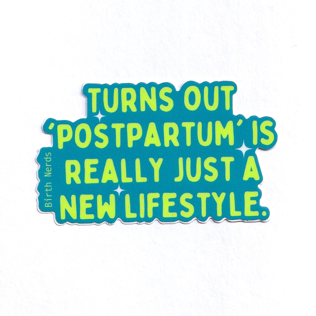 Turns Out Postpartum is Really Just a New Lifestyle Sticker