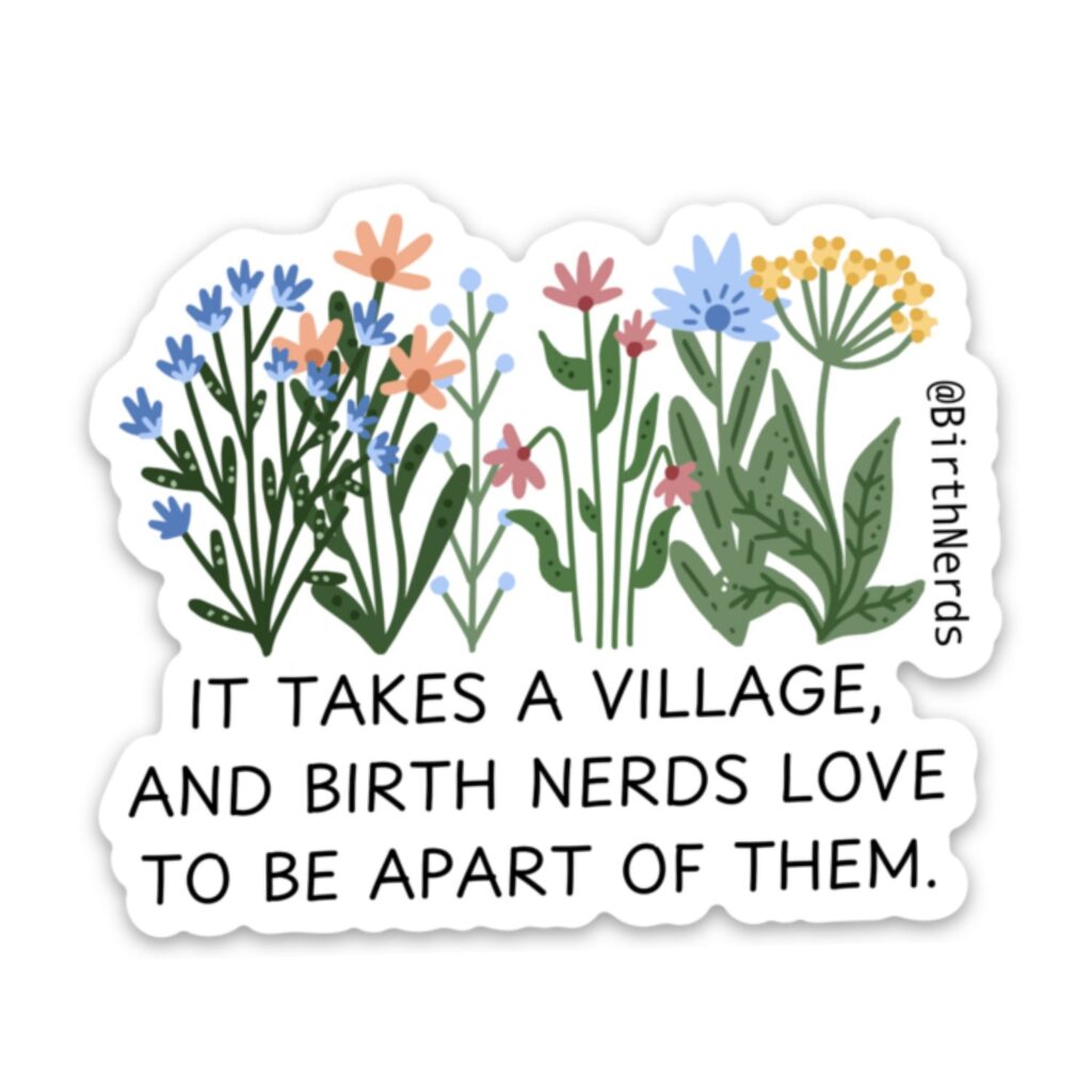 It Takes a Village and Birth Nerds Love to be Apart of Them Sticker