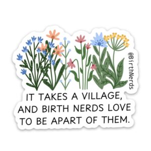 It Takes a Village and Birth Nerds Love to be Apart of Them Sticker