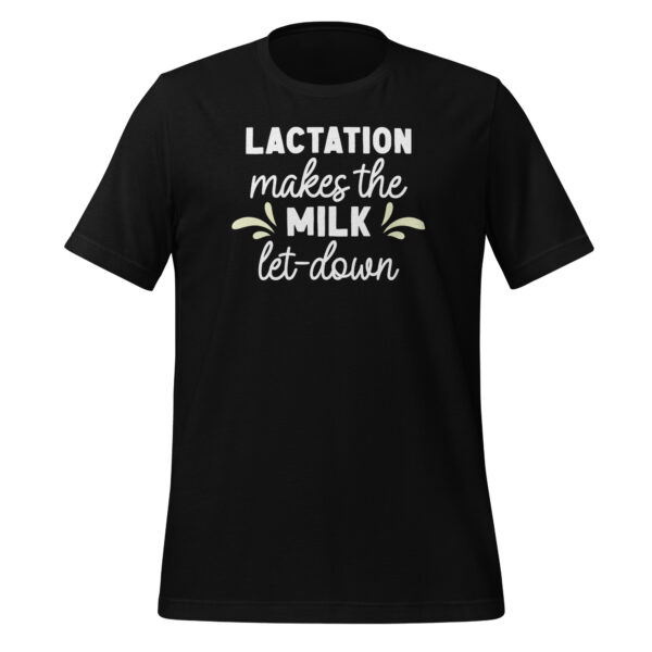 Lactation Makes the Milk Let-Down shirt - Image 3