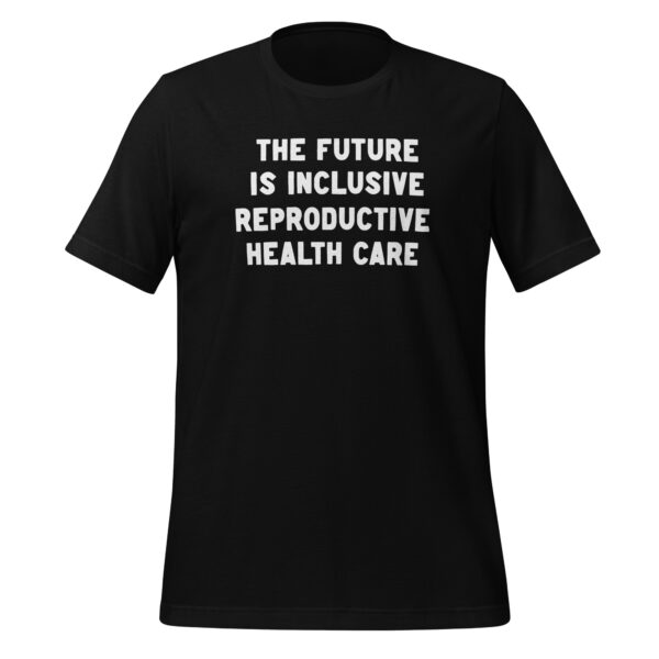 The future is Inclusive Reproductive Health Shirt - Image 2