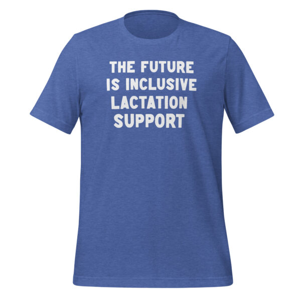 The Future is Inclusive Lactation Support Shirt - Image 4