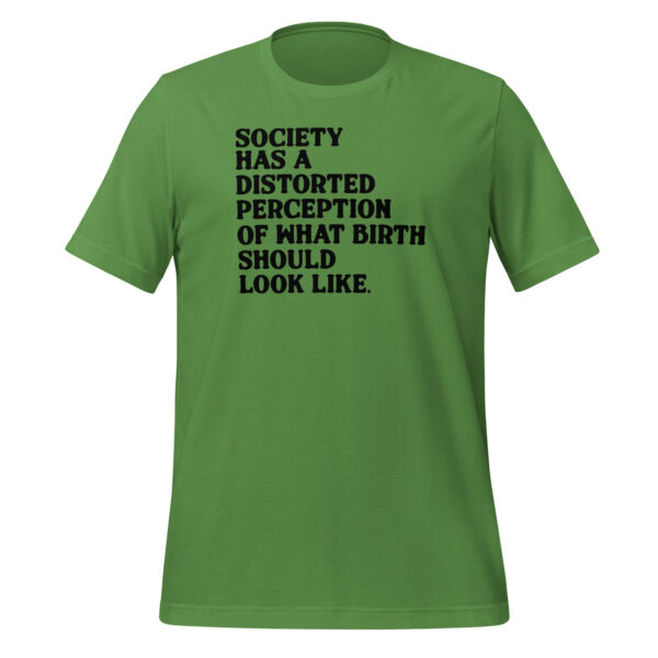 Society has a Distorted Perception of What Birth Should Look Like Shirt - Image 3