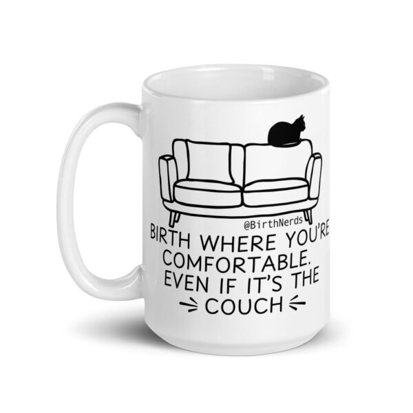 Birth Where You’re Comfortable Even if Its the Couch Mug - Image 2