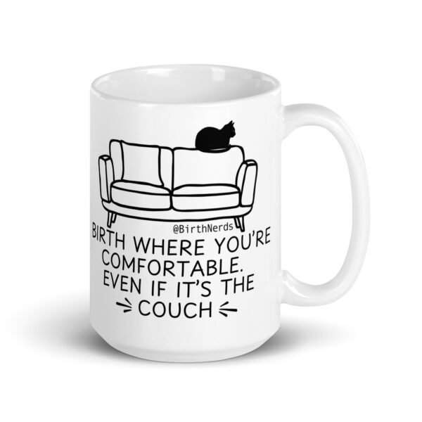 Birth Where You’re Comfortable Even if Its the Couch Mug