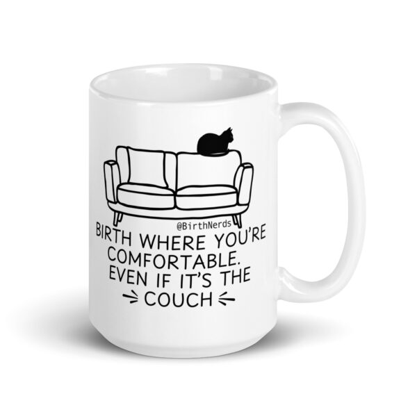 Birth Where You’re Comfortable Even if Its the Couch Mug - Image 4