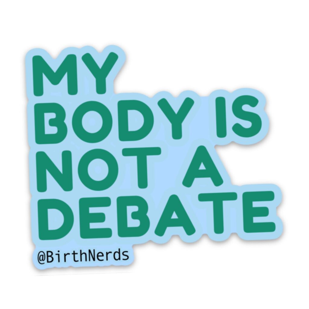 My Body is Not a Debate Sticker