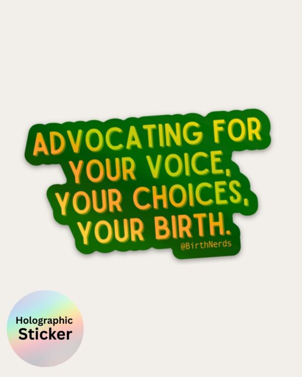 Advocating for Your Voice, Choices, Your Birth Sticker