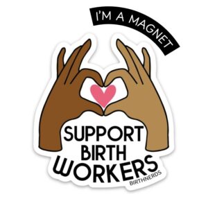 Support Birth Workers Magnet