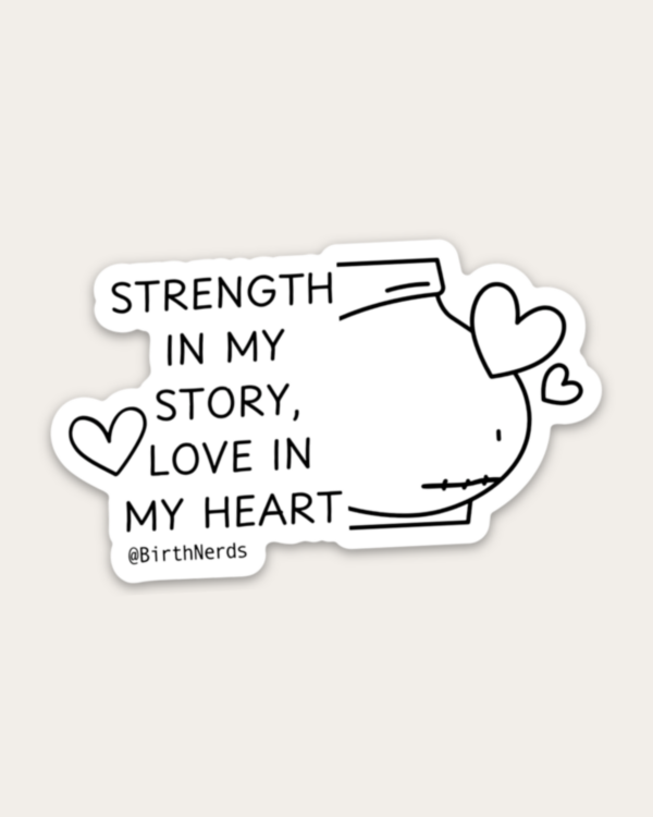 Strength in my story, Love in my Heart Sticker