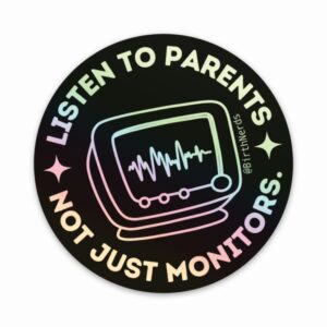 Listen to Parents. Not Just Monitors Sticker